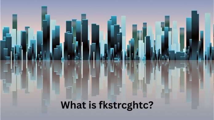 fkstrcghtc